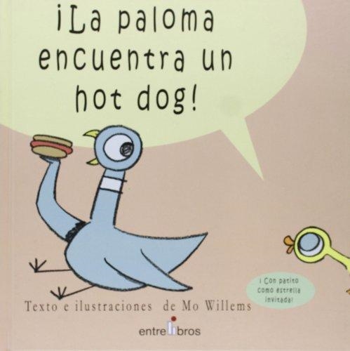 LA PALOMA ENCUENTRA UN HOT DOG | 9788496517059 | MO WILLEMS