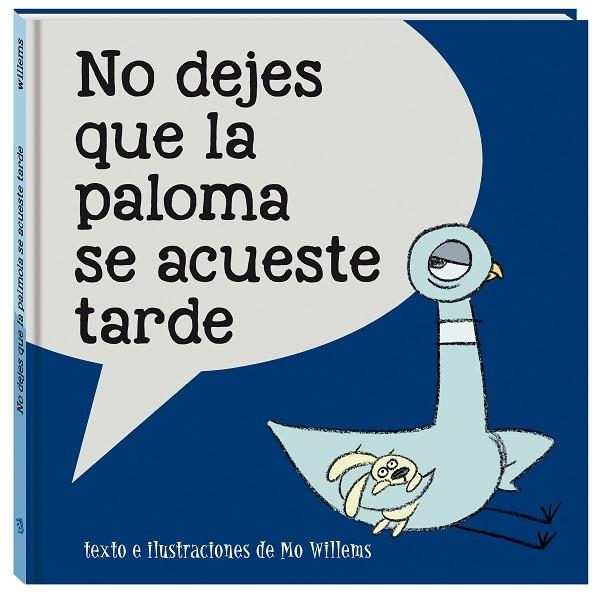 NO DEJES QUE LA PALOMA SE ACUESTE TARDE | 9788416394821 | MO WILLEMS