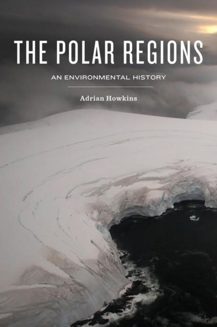 THE POLAR REGIONS | 9780745670805 | ADRIAN HOWKINS