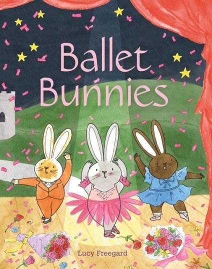 BALLET BUNNIES | 9781843653707 | LUCY FREEGARD