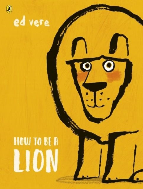 HOW TO BE A LION | 9780141376363 | ED VERE