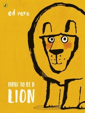 HOW TO BE A LION | 9780141376363 | ED VERE