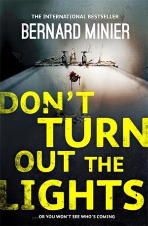 DON'T TURN OUT THE LIGHTS | 9781473611467 | BERNARD MINIER