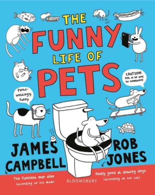 THE FUNNY LIFE OF PETS | 9781408889947 | JAMES CAMPBELL/ROB JONES