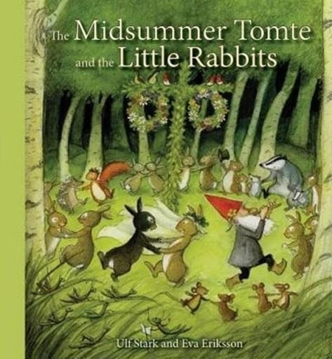 THE MIDSUMMER TOMTE AND THE LITTLE RABBITS: A DAY-BY-DAY SUMMER STORY IN TWENTY-ONE SHORT CHAPTERS | 9781782502449 | ULF STARK