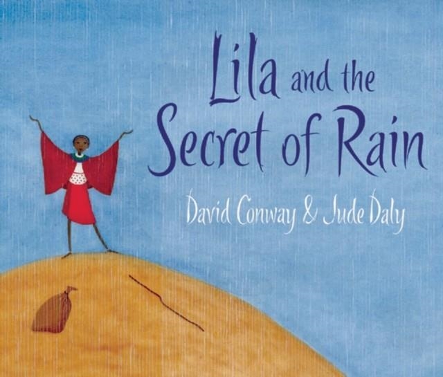 LILA AND THE SECRET OF RAIN | 9781847800350 | DAVID CONWAY