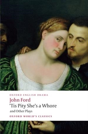 TIS PITY SHE'S A WHORE AND OTHER PLAYS | 9780199553860 | JOHN FORD