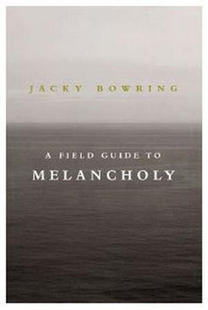 FIELD GUIDE TO MELANCHOLY, THE | 9781843446231