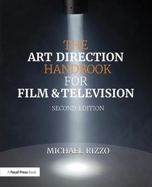 THE ART DIRECTION HANDBOOK FOR FILM AND TELEVISION | 9780415842792 | MICHAEL RIZZO