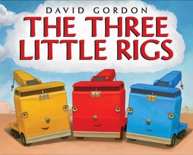 THE THREE LITTLE RIGS | 9780060581183 | DAVID GORDON