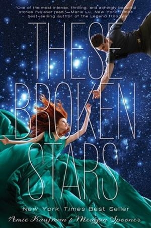 THESE BROKEN STARS | 9781423171218 | AMIE KAUFMAN/MEAGAN SPOONER
