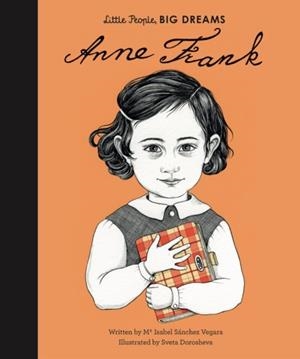 LITTLE PEOPLE, BIG DREAMS 15: ANNE FRANK | 9781786032294 | MARIA ISABEL SANCHEZ VERGARA