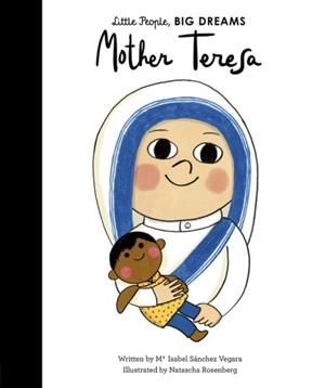 LITTLE PEOPLE, BIG DREAMS 18: MOTHER TERESA | 9781786032300 | MARIA ISABEL SANCHEZ VEGARA