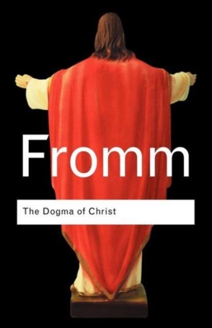 THE DOGMA OF CHRIST | 9780415289993 | ERICH FROMM