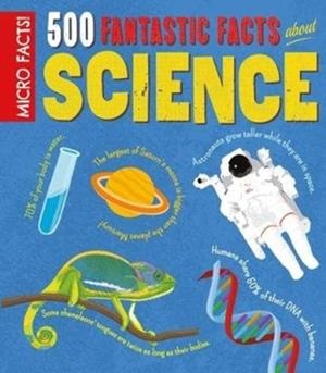 MICRO FACTS! 500 FANTASTIC FACTS ABOUT SCIENCE | 9781784287979 | DAN GREEN