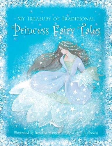 MY TREASURY OF TRADITIONAL PRINCESS FAIRY TALES | 9781861473707 | BEVERLIE MANSON