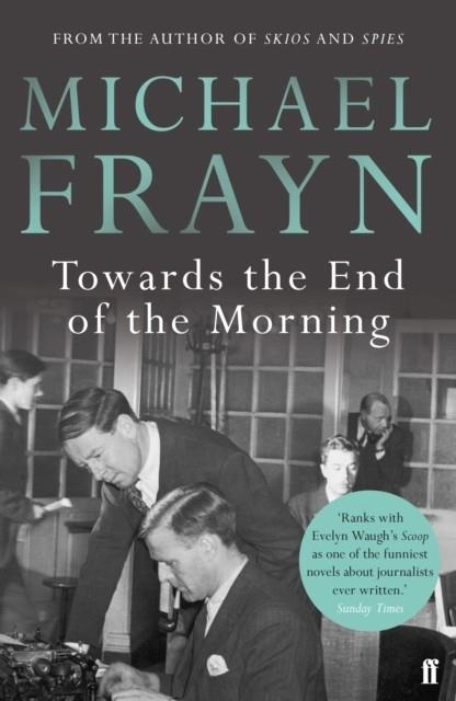 TOWARDS THE END OF THE MORNING | 9780571315871 | MICHAEL FRAYN