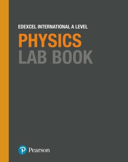 PEARSON EDEXCEL INTERNATIONAL AS & A LEVEL PHYSICS LAB BOOK | 9781292244754 | PEARSON EDUCACIÓN