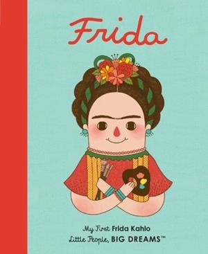 MY FIRST FRIDA KAHLO | 9781786032478 | ISABEL SANCHEZ VERGARA