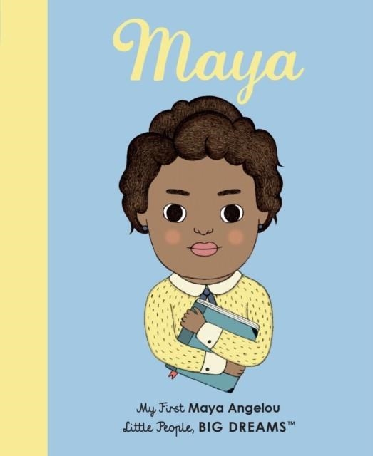 MY FIRST MAYA ANGELOU | 9781786032492 | LISBETH KAISER