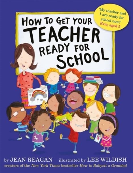 HOW TO GET YOUR TEACHER READY FOR SCHOOL | 9781444930368 | JEAN REAGAN