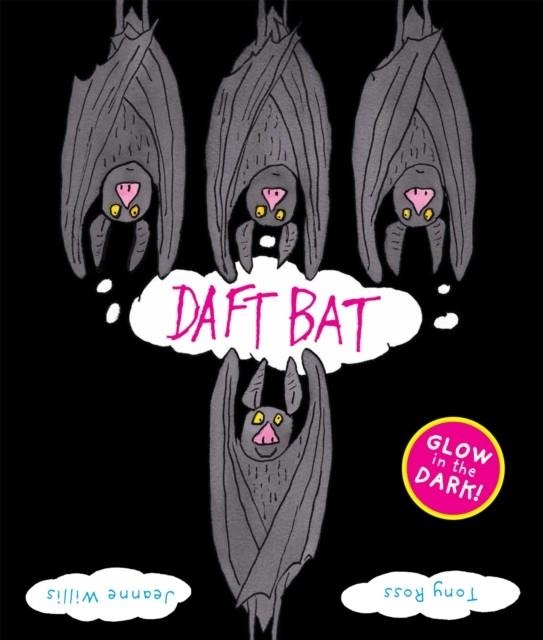 DAFT BAT: GLOW-IN-THE-DARK COVER | 9781842706121 | JEANNE WILLIS