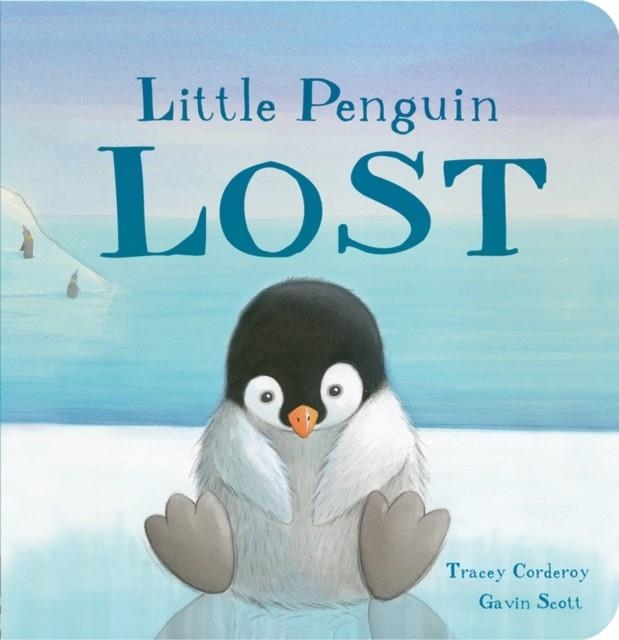 LITTLE PENGUIN LOST | 9781788810081 | TRACEY CORDEROY