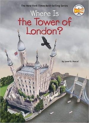 WHERE IS THE TOWER OF LONDON? | 9781524786069 | JANET B PASCAL