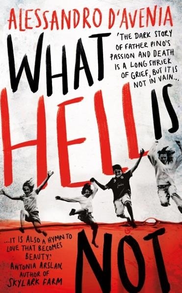 WHAT HELL IS NOT | 9781786072757 | ALESSANDRO D'AVENIA
