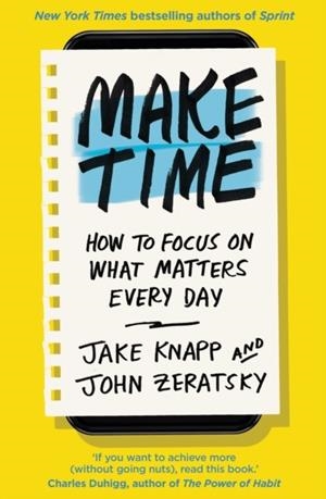 MAKE TIME | 9780593079584 | JAKE KNAPP/JOHN ZERATSKY