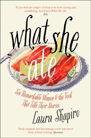 WHAT SHE ATE | 9780008281106 | LAURA SHAPIRO
