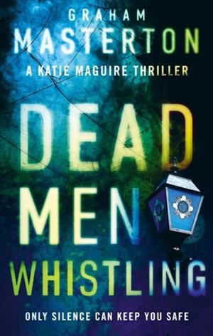 DEAD MEN WHISTLING | 9781784976453 | GRAHAM MASTERTON