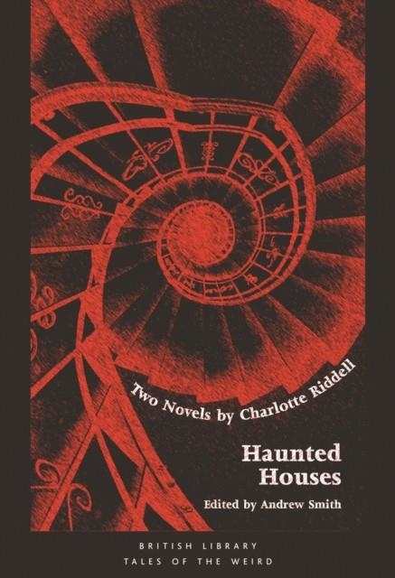 HAUNTED HOUSES: TWO NOVELS BY CHARLOTTE RIDDELL | 9780712352512 | ANDREW SMITH