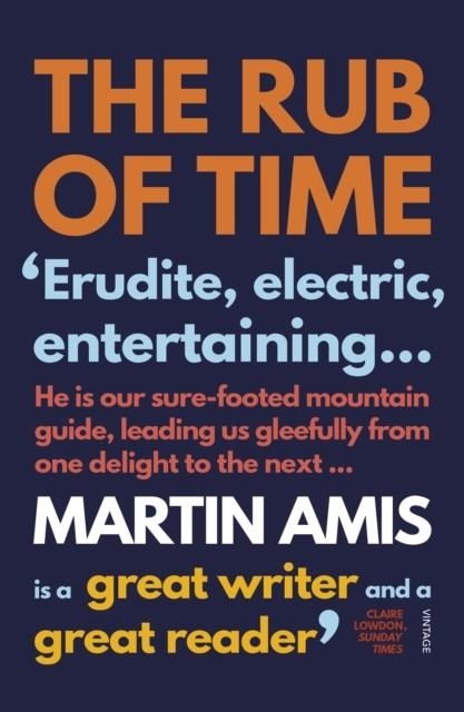 THE RUB OF TIME | 9780099488729 | MARTIN AMIS