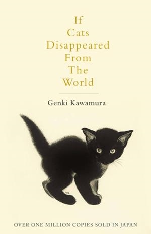 IF CATS DISAPPEARED FROM THE WORLD | 9781509889174 | GENKI KAWAMURA