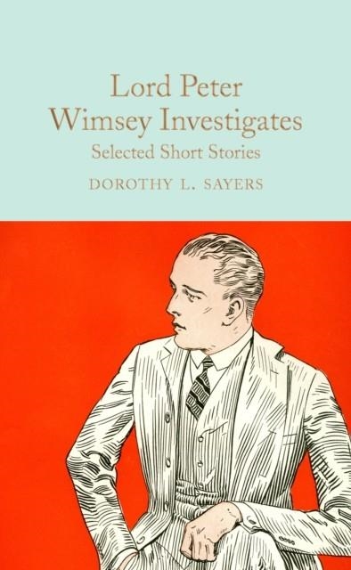 LORD PETER WIMSEY INVESTIGATES : SELECTED SHORT STORIES | 9781509868643 | DOROTHY L SAYERS