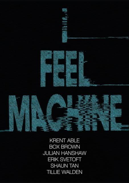 I FEEL MACHINE | 9781910593554 | JULIAN HANSHAW