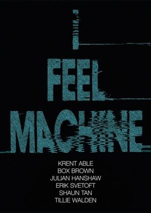 I FEEL MACHINE | 9781910593554 | JULIAN HANSHAW