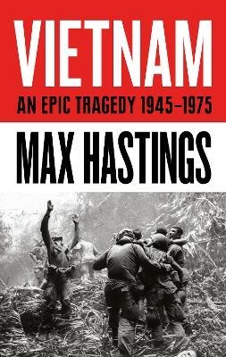 VIETNAM | 9780008132996 | MAX HASTINGS