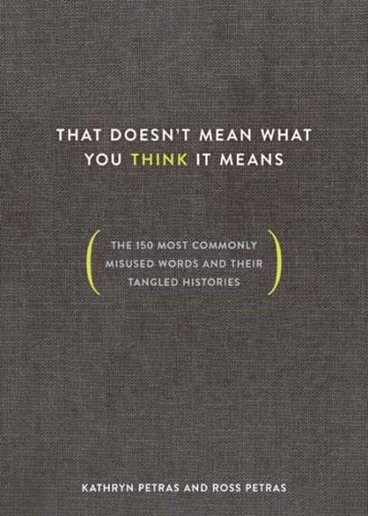 THAT DOESN'T MEAN WHAT YOU THINK IT MEANS | 9780399581274 | KATHRYN PETRAS