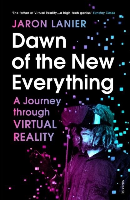DAWN OF THE NEW EVERYTHING | 9781784701536 | JARON LANIER