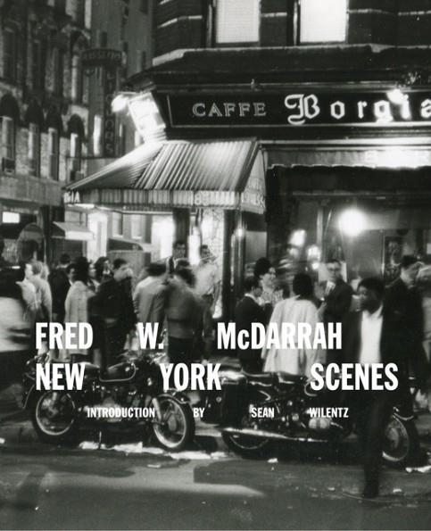 FRED W. MCDARRAH: NEW YORK SCENES | 9781419728976 | SEAN WILENTZ