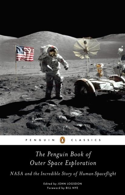 THE PENGUIN BOOK OF OUTER SPACE EXPLORATION | 9780143129950 | JOHN LOGSDON