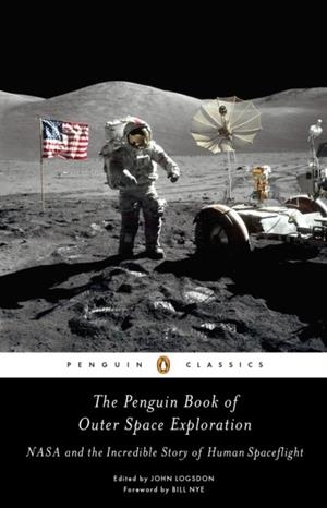THE PENGUIN BOOK OF OUTER SPACE EXPLORATION | 9780143129950 | JOHN LOGSDON