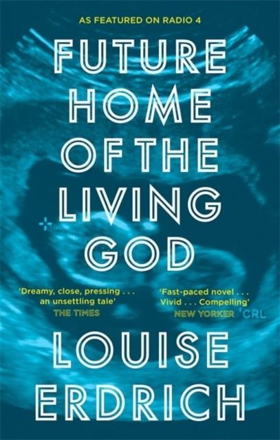 FUTURE HOME OF THE LIVING GOD | 9781472153340 | LOUISE ERDRICH