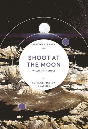 SHOOT AT THE MOON | 9780712352567 | WILLIAM F TEMPLE