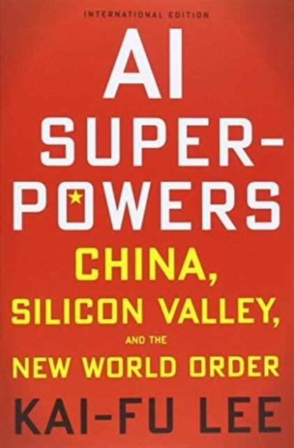 AI SUPERPOWERS | 9781328606099 | KAI-FU LEE