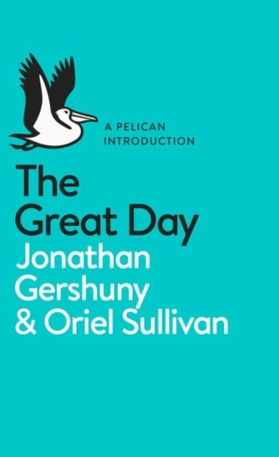 THE GREAT DAY | 9780241285565 | GERSHUNY AND SULLIVAN