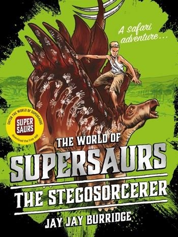 SUPERSAURS 2: THE STEGOSORCERER | 9781786968098 | JAY JAY BURRIDGE