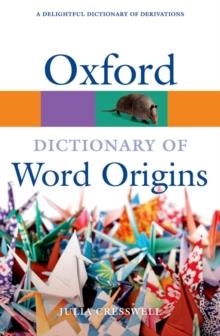 OXFORD DICTIONARY OF WORD ORIGINS | 9780199547937 | JULIA CRESSWELL